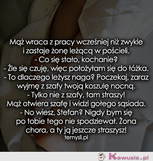 Mąż wraca z pracy wcześniej niż zwykle i...