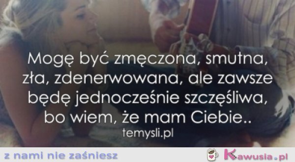 Bo wiem, że mam Ciebie.