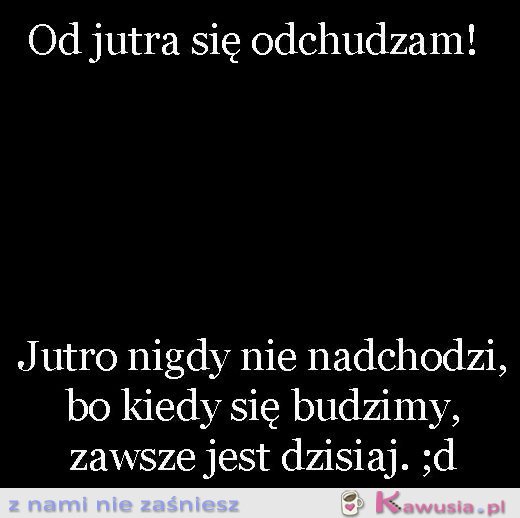 Od jutra się odchudzam