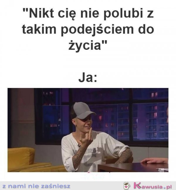 Z takim podejściem nikt cię nie polubi