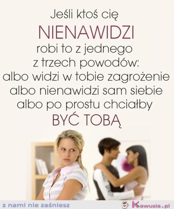 Jeśli ktoś Cię nienawidzi...