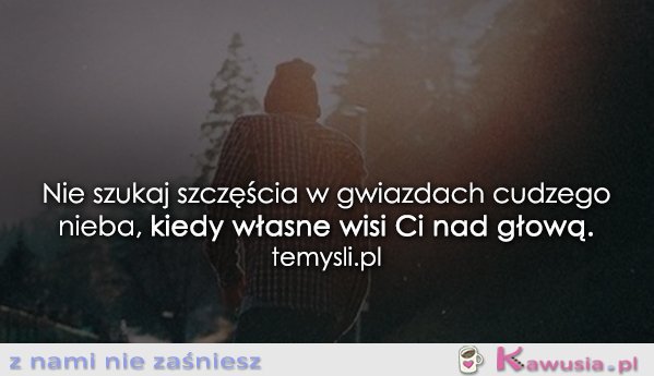 Nie szukaj szczęścia w gwiazdach