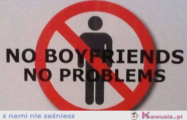 No boyfriends