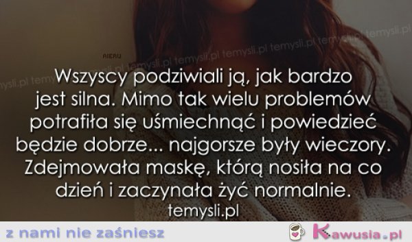 Wszyscy podziwiali ją, jak bardzo jest silna