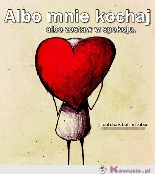 Albo mnie kochaj