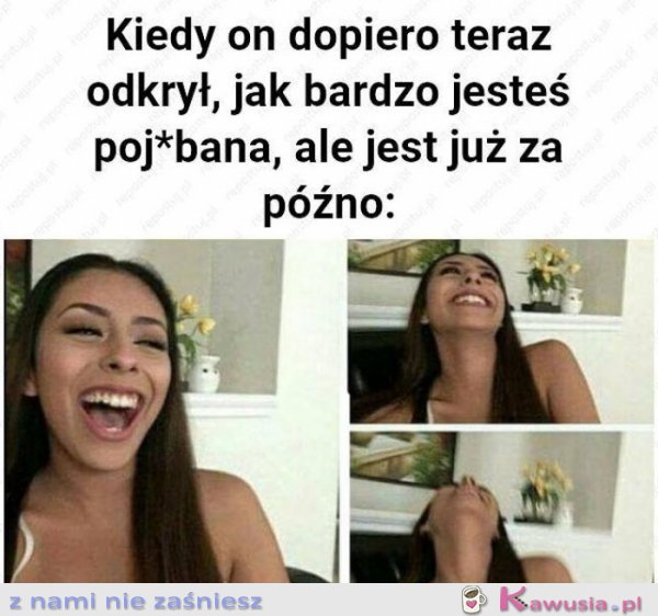 Kiedy on dopiero odkrył