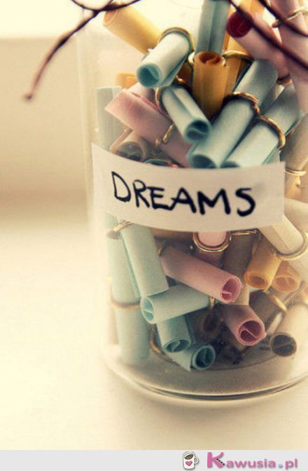 Dreams...