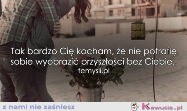 Tak bardzo Cię kocham