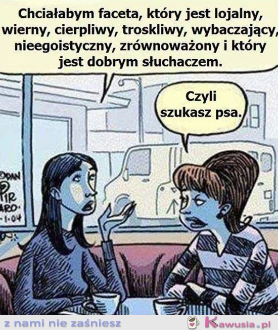 Chciałabym faceta, który...