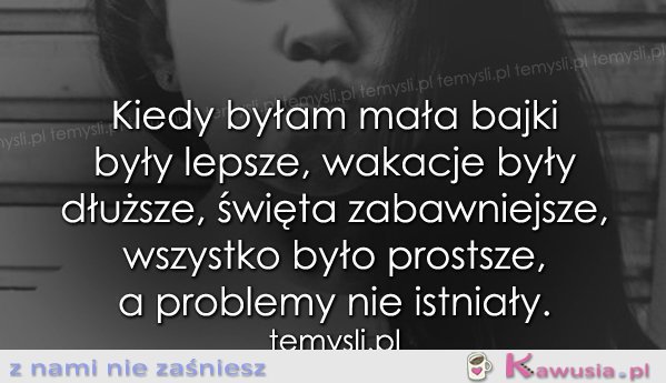 Kiedy byłam mała