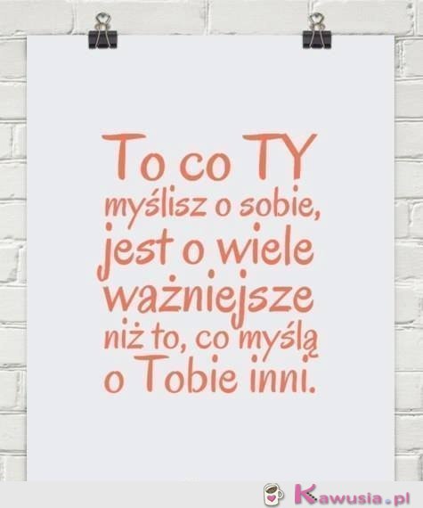 To co ty myślisz o sobie...