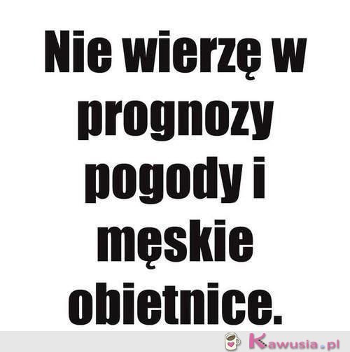 Nie wierzę w