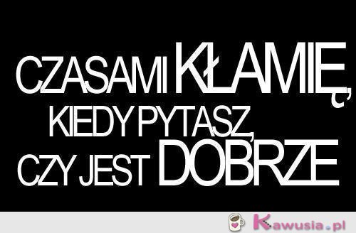 Czasami kłamię, kiedy...