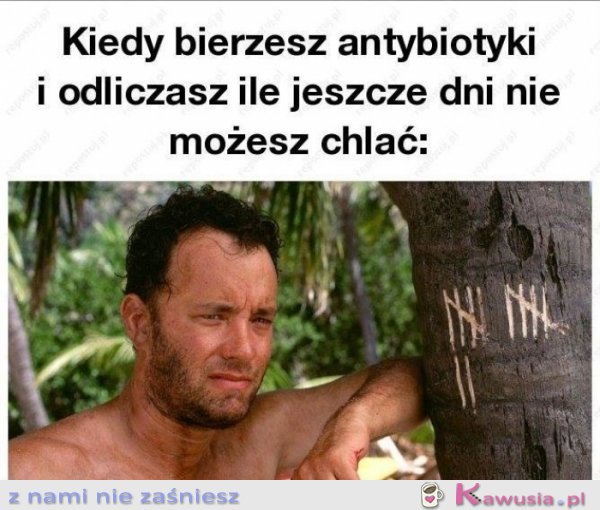 Kiedy bierzesz antybiotyki