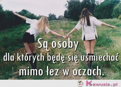 Są osoby dla których..