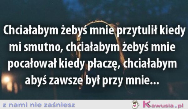 Chciałabym żebyś...