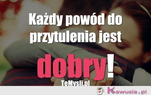 Każdy powód do przytulenia