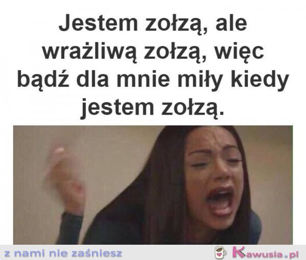 Jestem wrażliwą zołzą