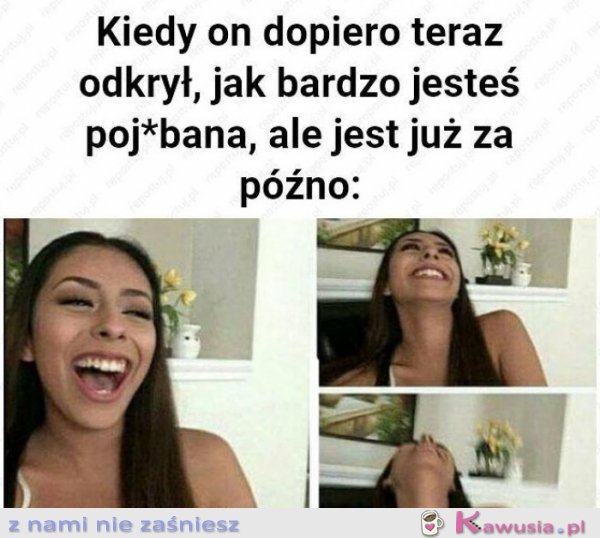 Kiedy on dopiero odkrył