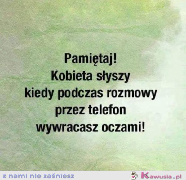 Pamiętajcie o tym panowie