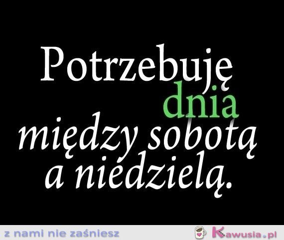 Potrzebuję dnia