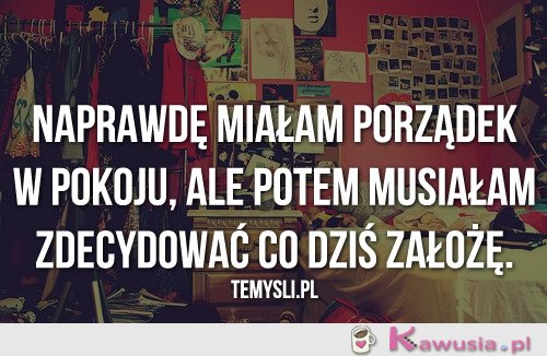 Naprawdę miałam porządek