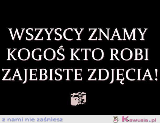 Wszyscy znamy kogoś