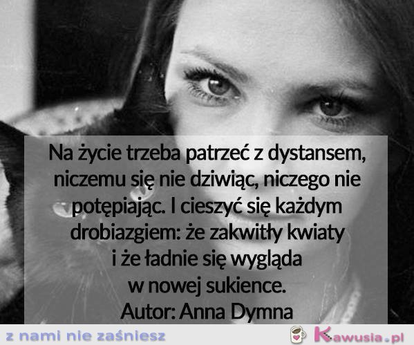 Na życie trzeba patrzeć z dystansem