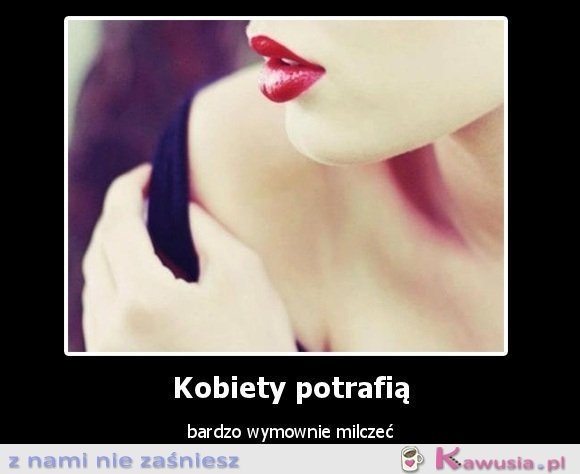 Kobiety potrafią bardzo wymownie...