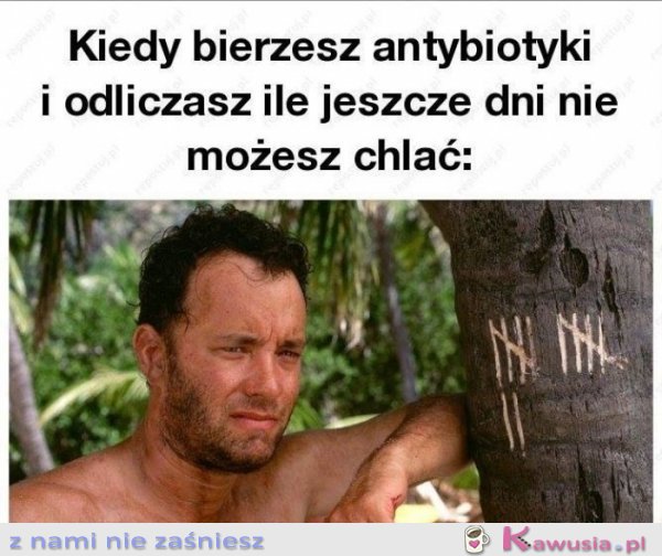 Kiedy bierzesz antybiotyki