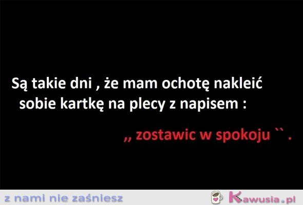 Są takie dni, że