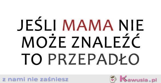 Jeśli mama nie może znaleźć...