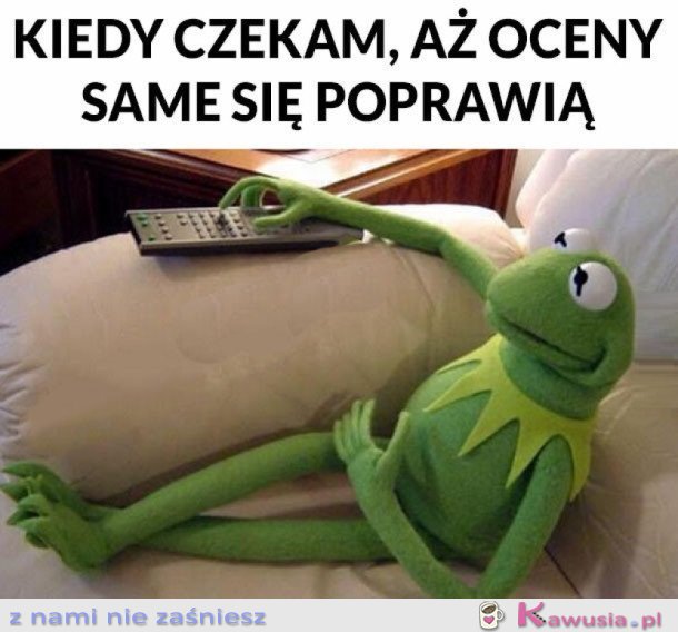 A OCENY SAME SIĘ POPRAWIĄ