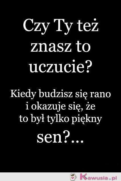 Znasz to uczucie?