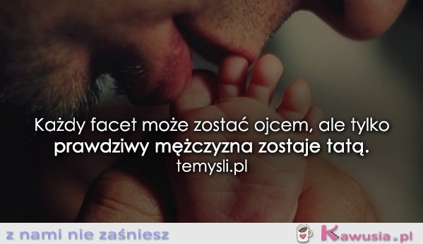 Każdy facet może zostać ojcem...