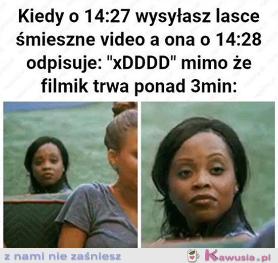 Kiedy wysyłasz dziewczynie śmieszny filmik