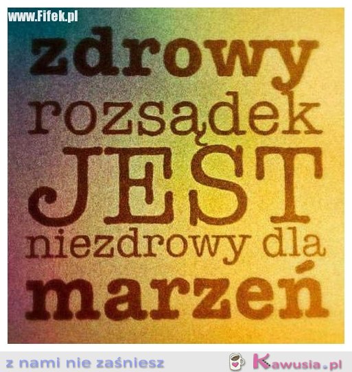 Zdrowy rozsądek...