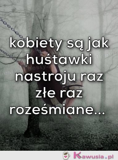 Kobiety takie są