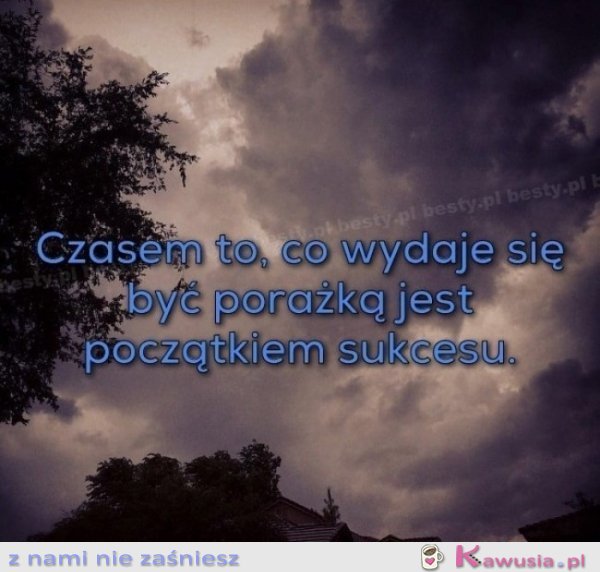 Czasami początek porażki to sukces