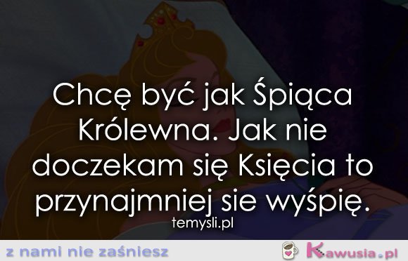 Chcę być jak Śpiąca Kr&oacute;lewna