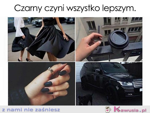 Czarny czyni wszystko lepszym