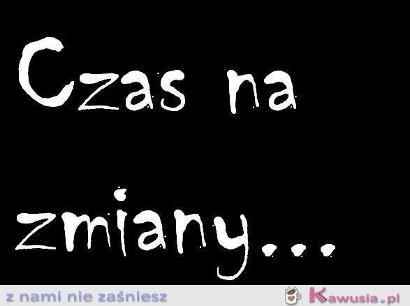 Czas na zmiany