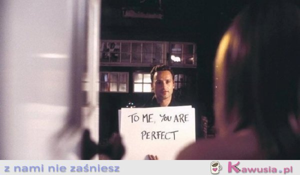 To me, you are perfect