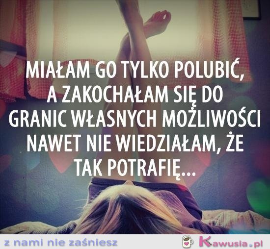 Miałam go tylko polubić...