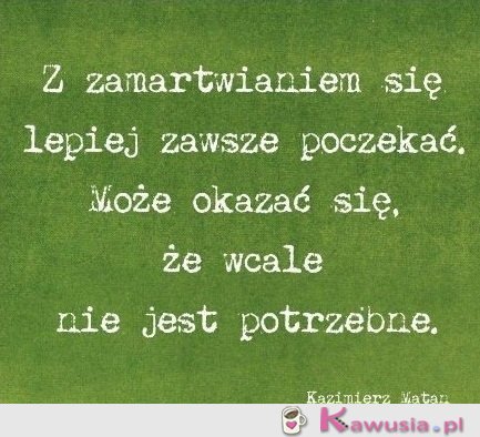 Nie zamartwiamy się!