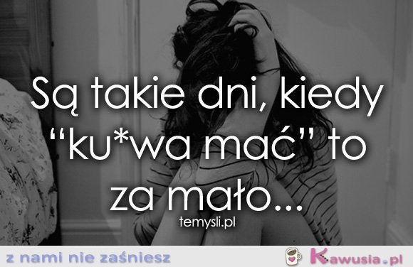 Są takie dni...