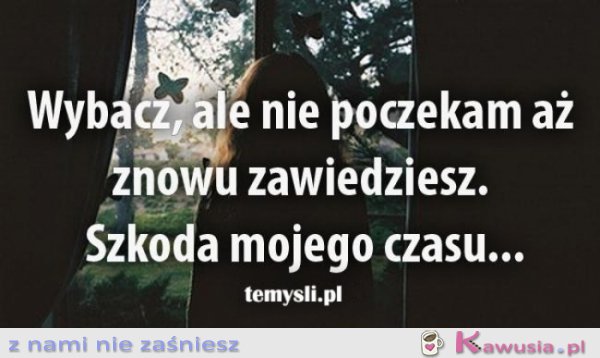 Wybacz, ale nie poczekam