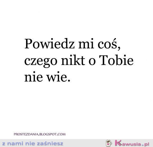 Powiedz mi coś