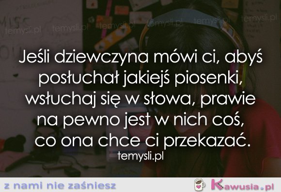 Jeśli dziewczyna mówi ci, abyś posłuchał...