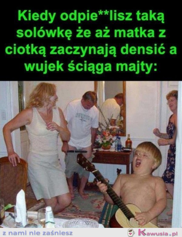 Tylko ja umiem zagrać taką sol&oacute;wkę